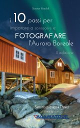 I 10 passi per imparare a conoscere e FOTOGRAFARE l'Aurora Boreale - II edizione A book cover