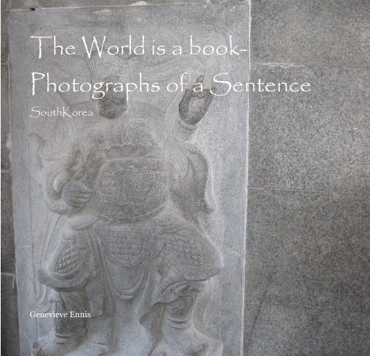 View The World is a book- Photographs of a Sentence SouthKorea by Genevieve Ennis