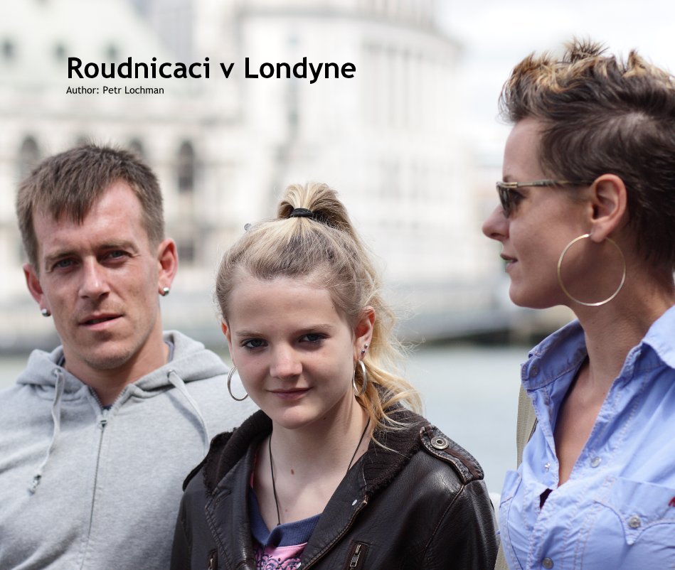 View Roudnicaci v Londyne Author: Petr Lochman by petrlochman