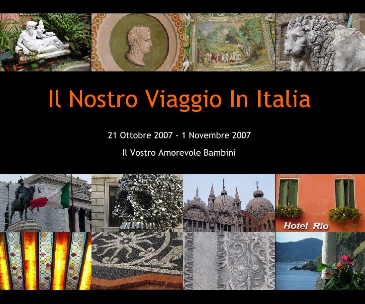 View Il Nostro Viaggio In Italia by Il Vostro Amorevole Bambini