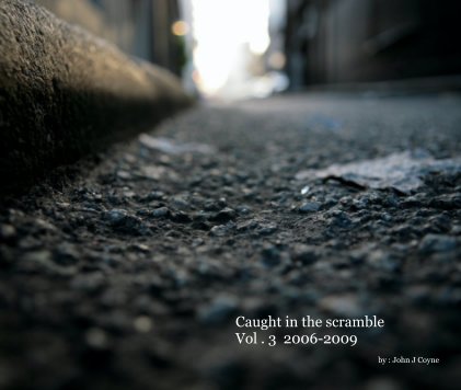 Caught in the scramble Vol . 3 2006-2009 book cover