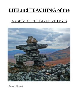 LIFE and TEACHING of the MASTERS OF THE FAR NORTH Vol. 3 book cover