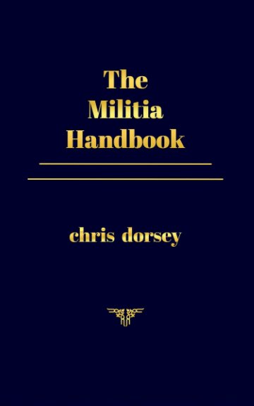 Ver The Militia Handbook por Chris Dorsey