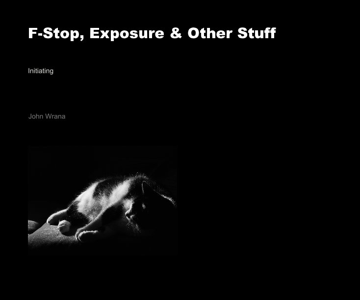 Ver F-Stop, Exposure & Other Stuff por John Wrana