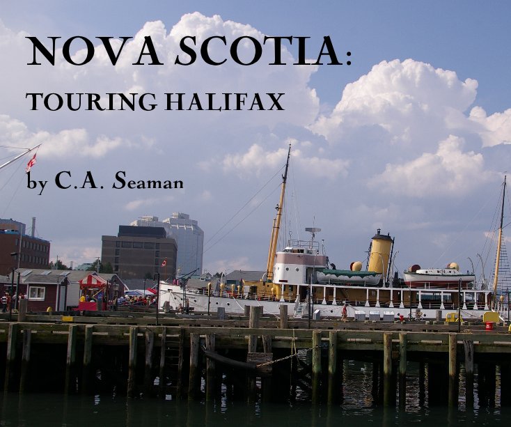 Visualizza NOVA SCOTIA:TOURING HALIFAX di C.A. Seaman