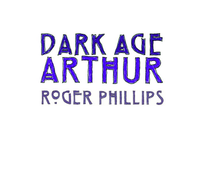 Ver Dark Age Arthur por Roger Phillips