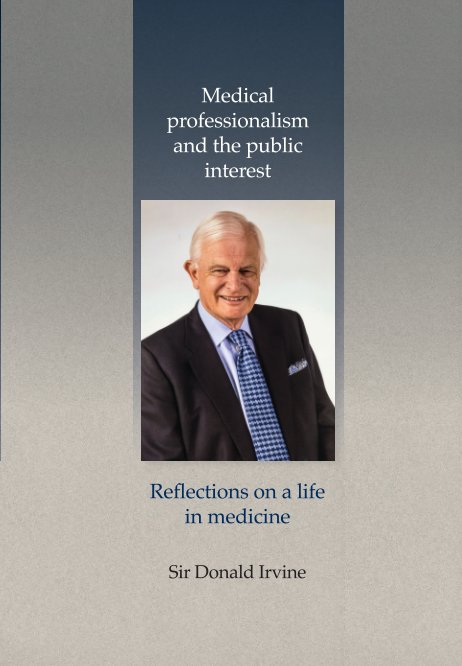 Bekijk Medical professionalism and the public interest op Sir Donald Irvine