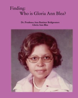 Finding:          Who is Gloria Ann Blea? book cover