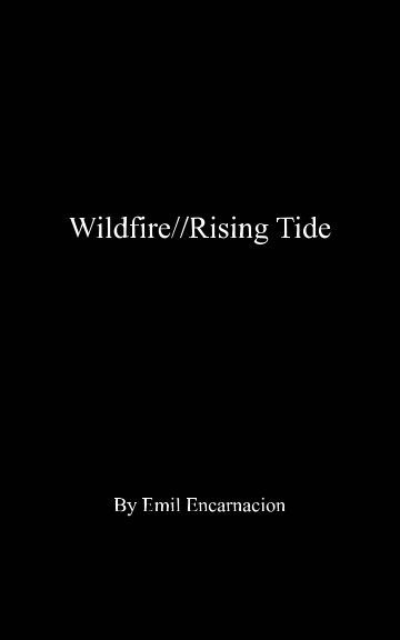 Ver Wildfire//Rising Tide por Emil Encarnacion