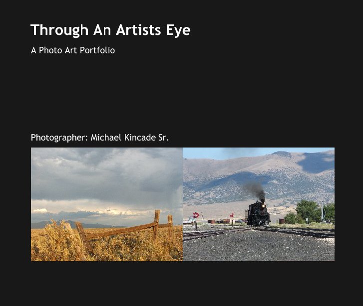 View Through An Artists Eye by Photographer: Michael Kincade Sr.