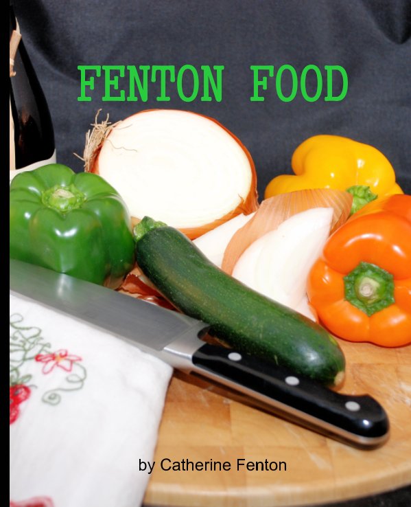 View Fenton Food by Catherine Fenton