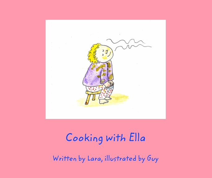 View Cooking with Ella by Lara & Guy