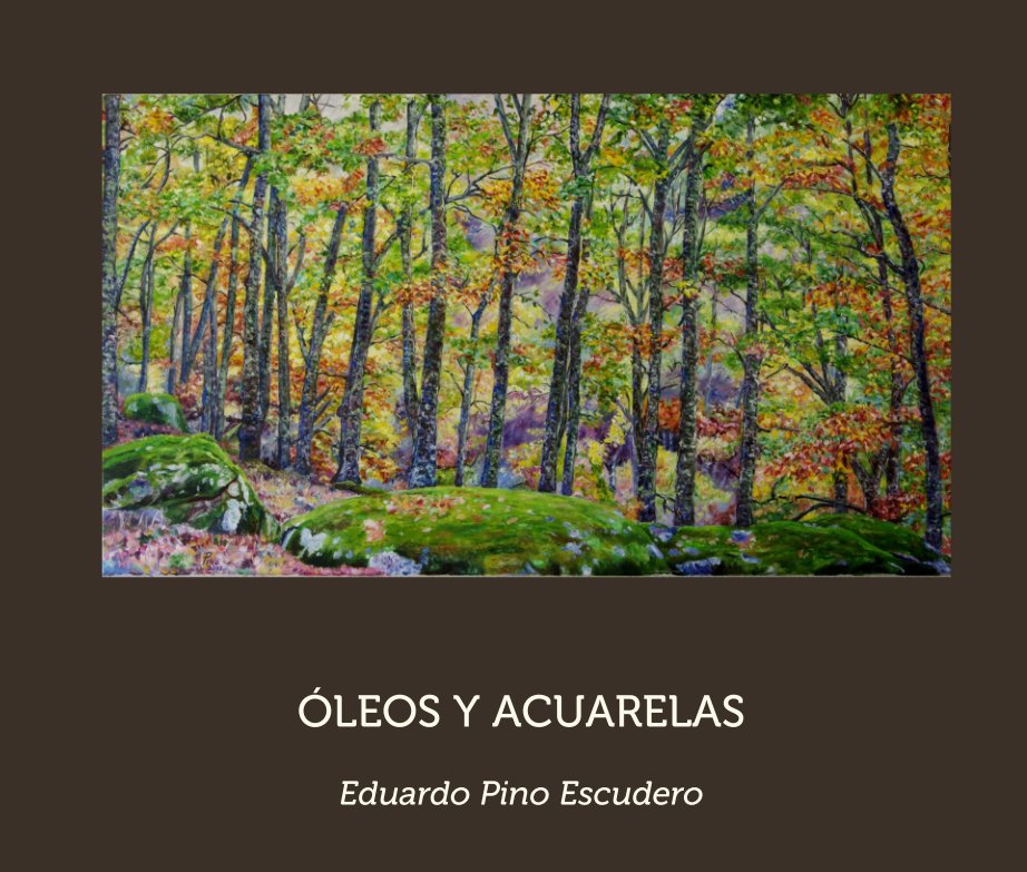 Ver ÓLEOS Y ACUARELAS por Eduardo Pino Escudero