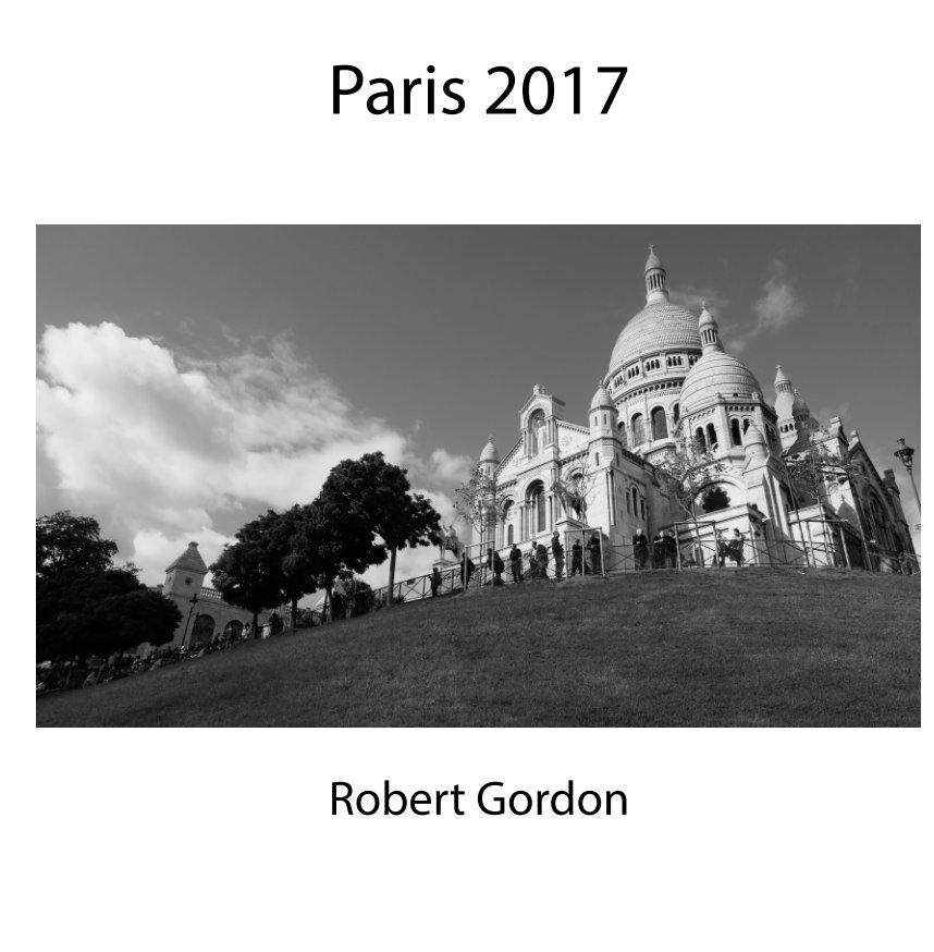 View Paris 2017 by Robert Gordon