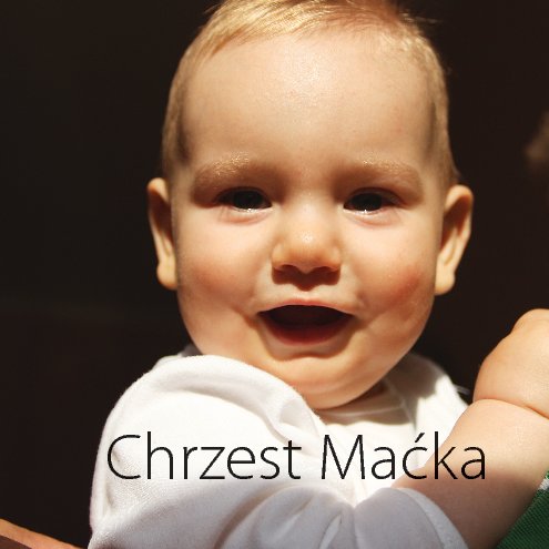 Visualizza Chrzest Macka di Ania i Tomek