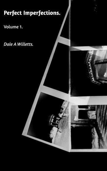 View Perfect Imperfections. by Dale A Willetts