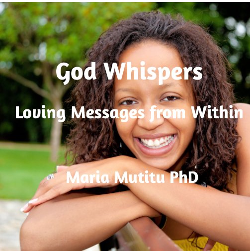 Ver God Whispers por Maria Mutitu PhD