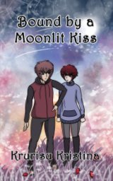 Bound by a Moonlit Kiss Volume 1 book cover