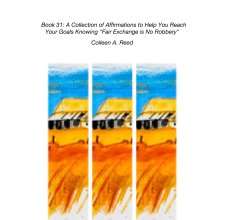 Book 31: A Collection of Affirmations to Help You Reach Your Goals Knowing "Fair Exchange is No Robbery" book cover