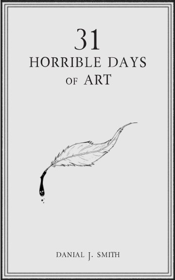 Visualizza 31 Horrible Days of Art - A Coloring Book di Danial J. Smith