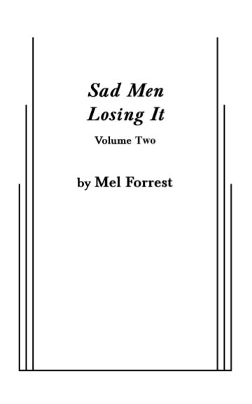 View Sad Men Losing It Vol. 2 by Mel Forrest