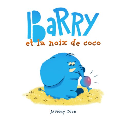 View Barry et la noix de coco by Jérémy Dion