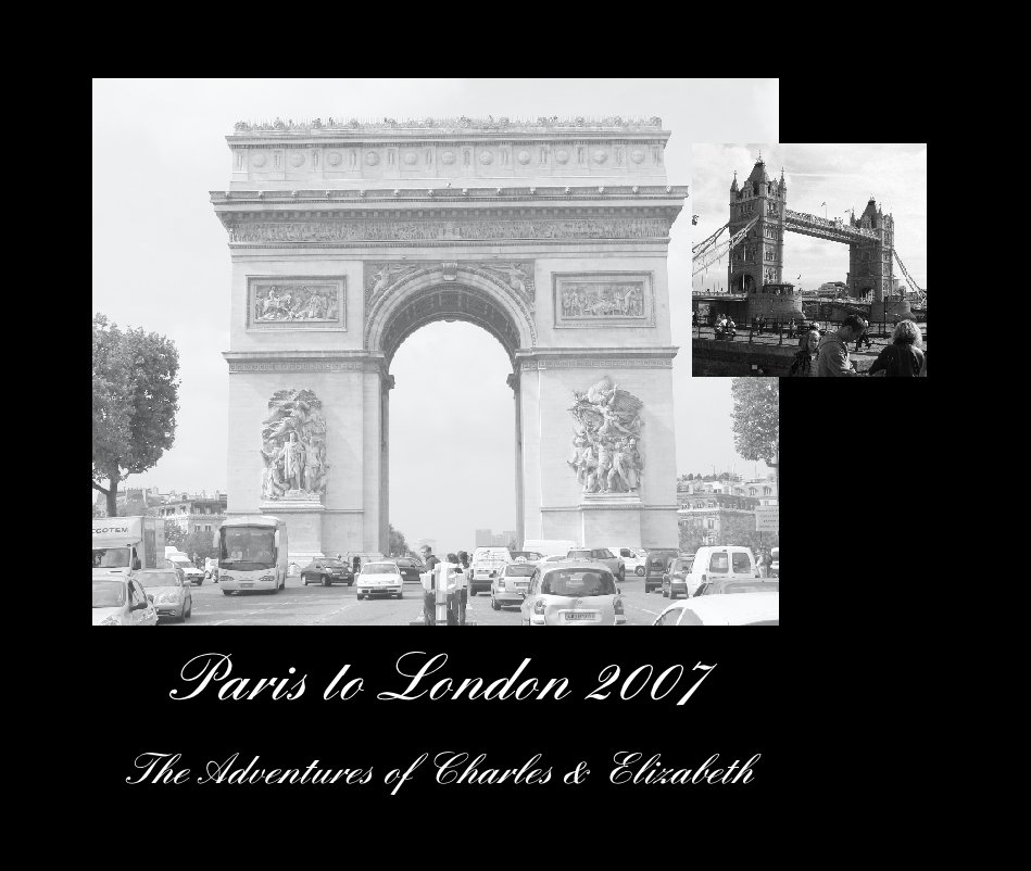 View Paris to London 2007 by The Adventures of Charles & Elizabeth