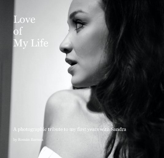 View Love of My Life by Román Barraza