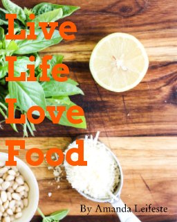 Live Life Love Food book cover