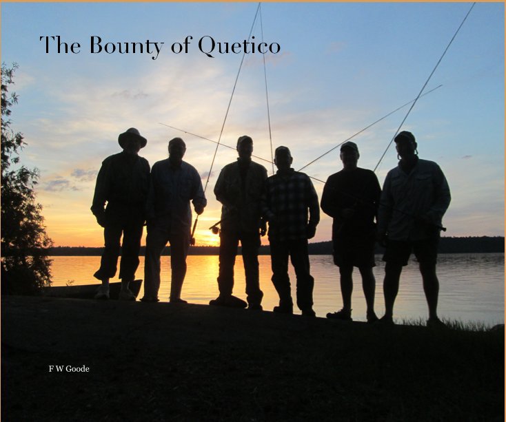 View The Bounty of Quetico by F W Goode