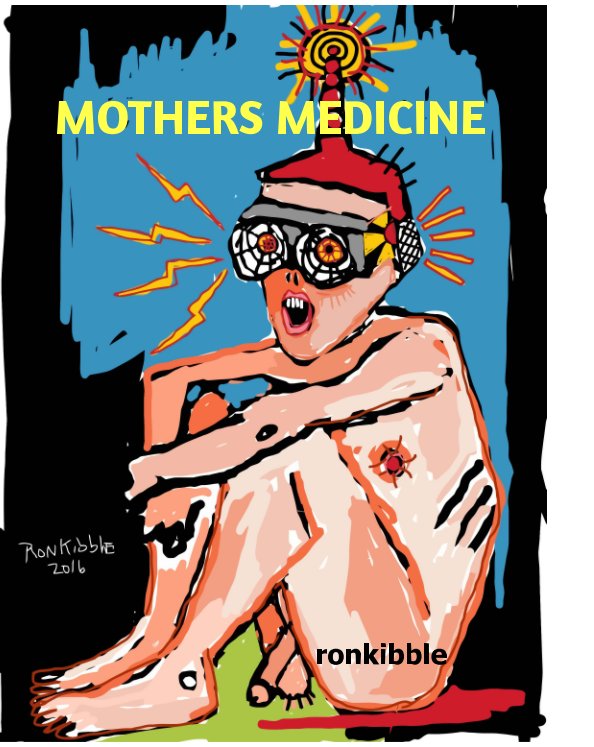 View mothers medicine by Ron Kibble