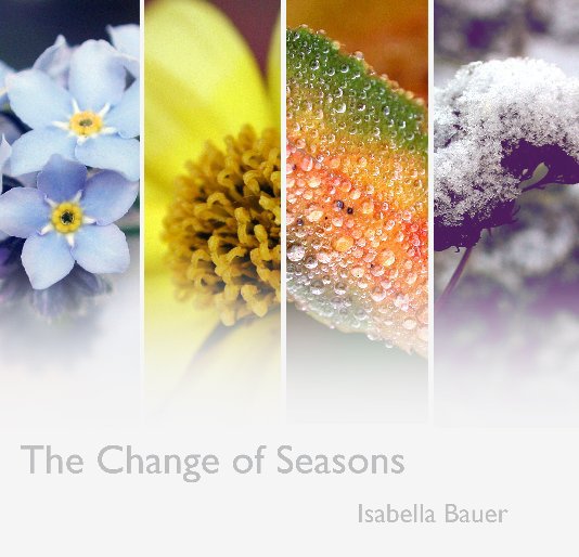 View The Change of Seasons by Isabella Bauer