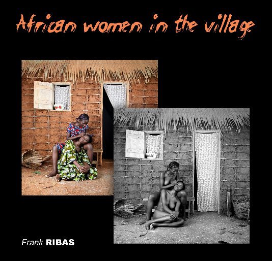View African women in the village by Frank Ribas
