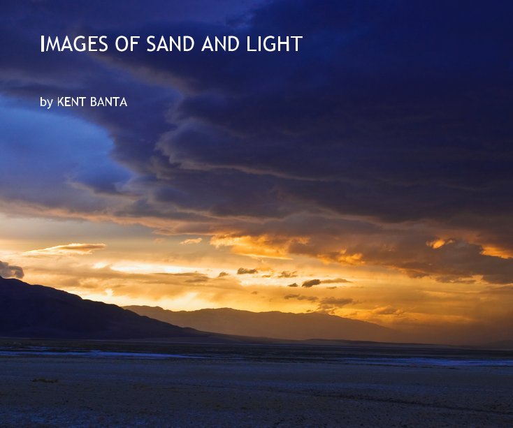 View IMAGES OF SAND AND LIGHT by KENT BANTA