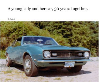 A young lady and her car, 50 years together. book cover