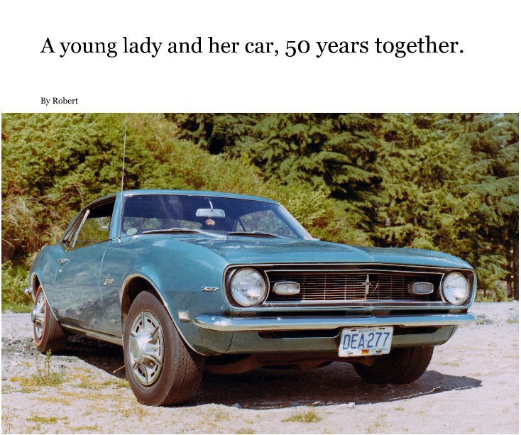 Ver A young lady and her car, 50 years together. por Robert Nowland