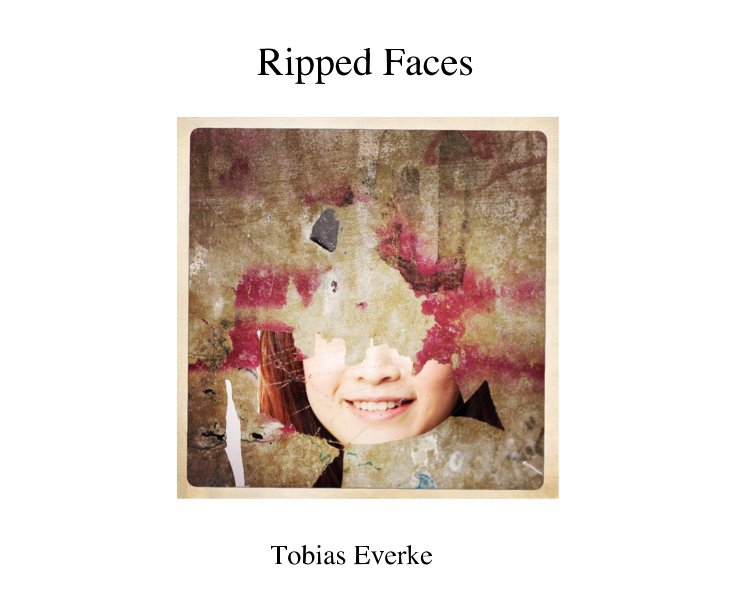 View Ripped Faces by Tobias Everke