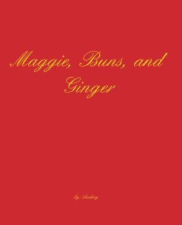 Maggie, Buns, and Ginger book cover