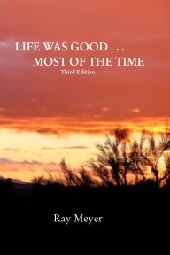 Life Was Good . . . Most of the Time book cover