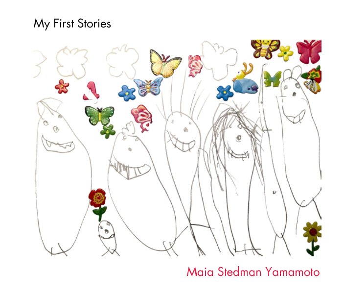 View My First Stories by Maia Stedman Yamamoto