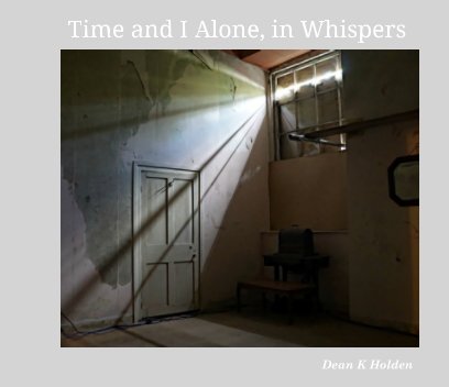 When  Time And I Were Alone In Whispers book cover
