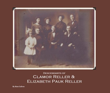 Descendants of Clamor Reller and Elizabeth Pauk Reller book cover