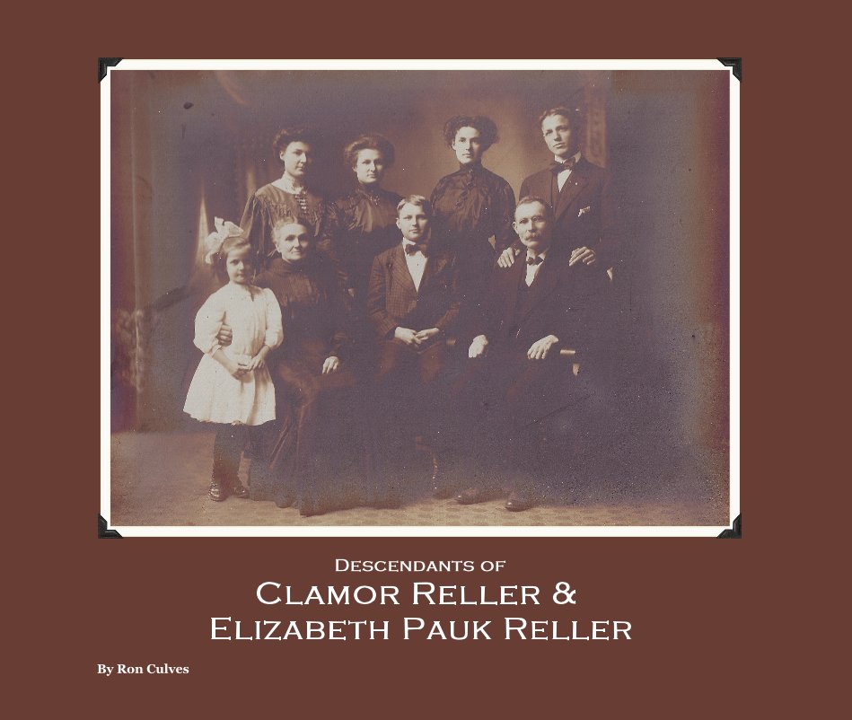 Ver Descendants of Clamor Reller and Elizabeth Pauk Reller por Ron Culves