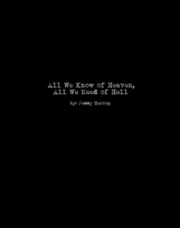 All We Know of Heaven, All We Need of Hell book cover