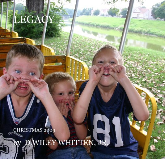 View LEGACY by D.WILEY WHITTEN, JR.