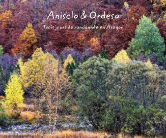 Anisclo & Ordesa Trois jours de randonnée en Aragon book cover