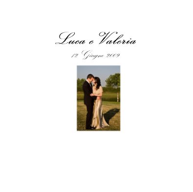 Luca e Valeria 12 Giugno 2009 book cover