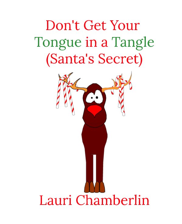 View Don't Get Your Tongue in a Tangle (Santa's Secret) by Lauri Chamberlin