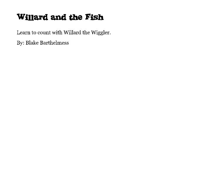 View Willard and the Fish by By: Blake Barthelmess