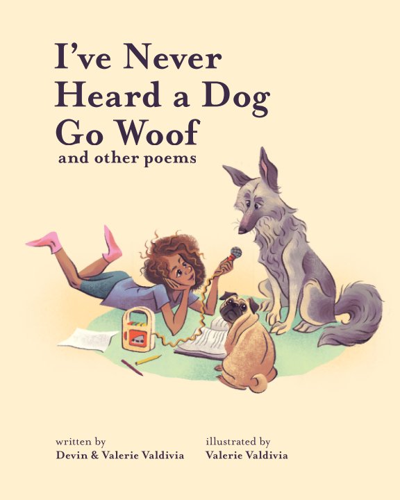 View I've Never Heard a Dog Go Woof by Devin and Valerie Valdivia